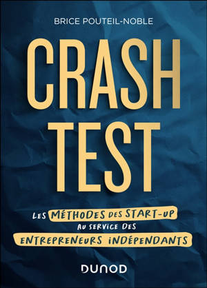 Crash-test : les méthodes des start-up au service des entrepreneurs indépendants