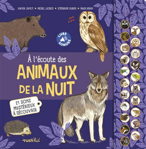 A l'écoute des animaux de la nuit : 21 sons mystérieux à découvrir