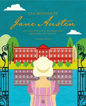 Les mondes de Jane Austen : les influences et inspirations derrière ses récits