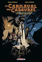 Le carnaval des cadavres : & autres contes étranges de contrées inconnues