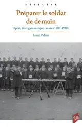 Préparer le soldat de demain : sport, tir et gymnastique (années 1880-1930)