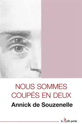 Nous sommes coupés en deux !