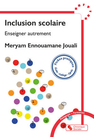 Inclusion scolaire : enseigner autrement