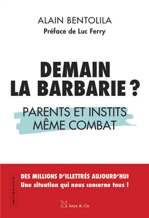 Demain la barbarie ? : parents et instits, même combat