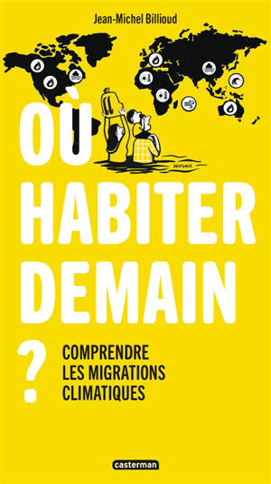 Où habiter demain ? : comprendre les migrations climatiques
