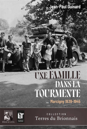 Une famille dans la tourmente : Marcigny 1939-1945