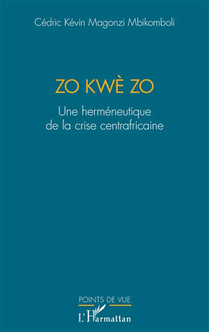 Zo kwè zo : une herméneutique de la crise centrafricaine