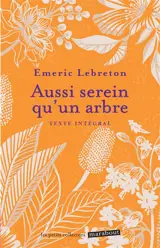 Aussi serein qu'un arbre : réveille ta force intérieure et trouve le chemin du bonheur