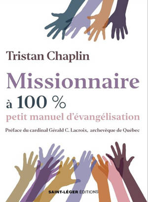 Missionnaire à 100 % : petit manuel d'évangélisation