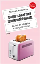 Pourquoi la tartine tombe toujours du côté du beurre : la loi de Murphy expliquée à tous