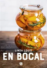 En bocal ! : pour de belles et bonnes conserves au fil de l'année