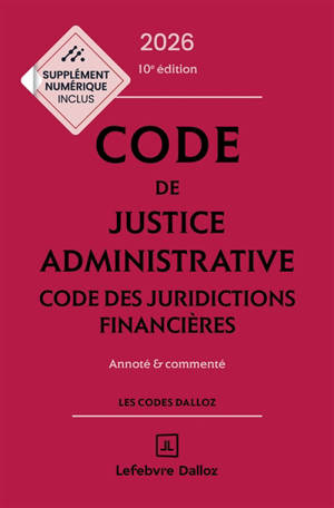 Code de justice administrative 2026 : code des juridictions financières : annoté & commenté