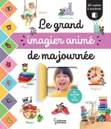 Le grand imagier animé de ma journée : du matin au soir