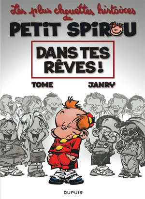 Les plus chouettes histoires du petit Spirou. Vol. 2. Dans tes rêves !