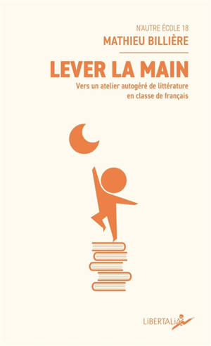 Lever la main : vers un atelier autogéré de littérature en classe de français