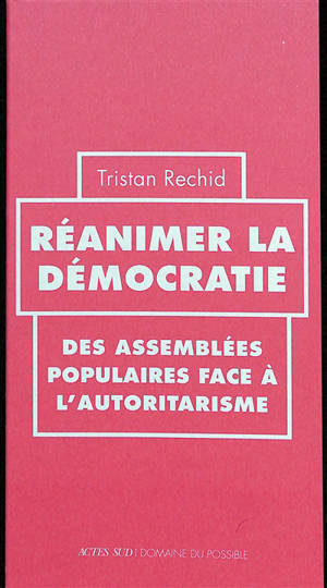 Réanimer la démocratie : des assemblées populaires face à l'autoritarisme