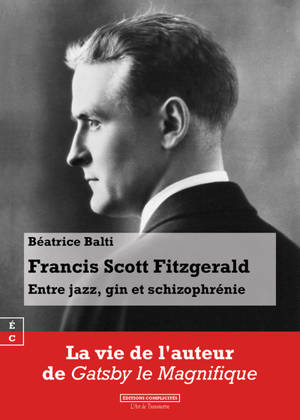 Francis Scott Fitzgerald : entre jazz, gin et schizophrénie