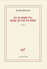 On ne dort pas même quand on dort : poèmes