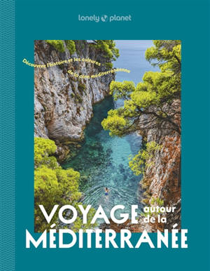 Voyage autour de la Méditerranée : découvrez l'histoire et les cultures de la côte méditerranéenne