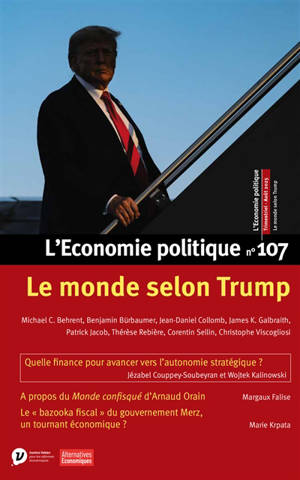Economie politique (L'), n° 107. Le monde selon Trump