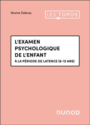 L'examen psychologique de l'enfant à la période de latence (6-12 ans)