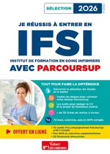 Je réussis à entrer en IFSI avec Parcoursup : Institut de formation en soins infirmiers : sélection 2026