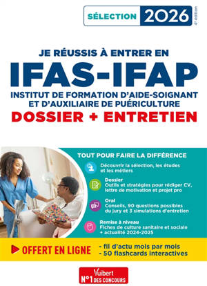 Je réussis à entrer en IFAS-IFAP, institut de formation d'aide-soignant et d'auxiliaire de puériculture : dossier + entretien : sélection 2026