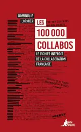 Les 100.000 collabos : le fichier interdit de la collaboration française