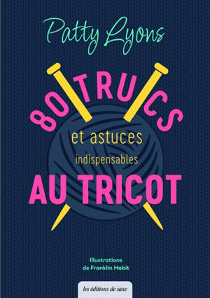 80 trucs et astuces indispensables au tricot