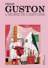 Philip Guston : l'ironie de l'histoire : exposition, Paris, Musée Picasso, du 14 octobre 2025 au 1er mars 2026