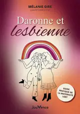 Daronne et lesbienne : guide pratique de la maternité LGBT