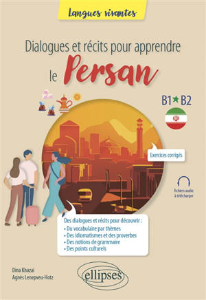 Dialogues et récits pour apprendre le persan : B1-B2