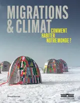Migrations & climat : comment habiter notre monde ? : exposition, Paris, Palais de la Porte dorée, du 17 octobre 2025 au 5 avril 2026