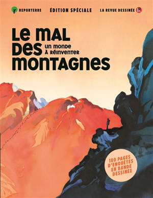 Revue dessinée (La), hors-série. Le mal des montagnes : un monde à réinventer