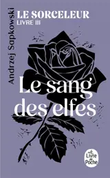 Le sorceleur. Vol. 3. Le sang des elfes