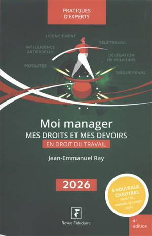 Moi manager : mes droits et mes devoirs en droit du travail : 2026