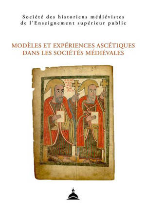 Modèles et expériences ascétiques dans les sociétés médiévales