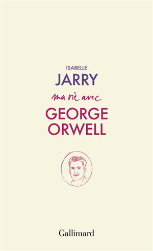Ma vie avec George Orwell