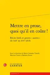 Mettre en prose, quoi qu'il en coûte ! : récits brefs et genres autres du XIIIe au XVIe siècle