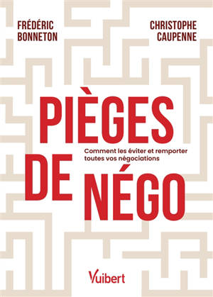 Pièges de négo : comment les éviter et remporter toutes vos négociations