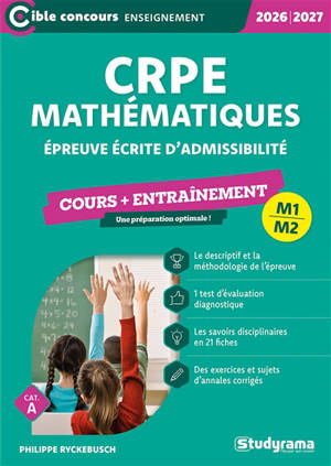 CRPE mathématiques, épreuve écrite d'admissibilité : cours + entraînement, 2026 : M1, M2, cat. A