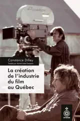 La création de l'industrie du film au Québec