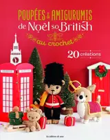 Poupées & amigurumis de Noël so British au crochet : 20 créations
