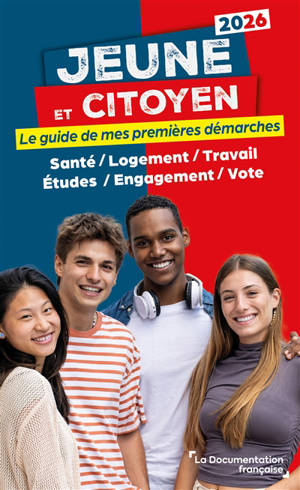 Jeune et citoyen 2026 : le guide de mes premières démarches : santé, logement, travail, études, engagement, vote