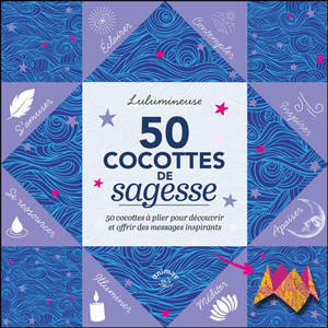 50 cocottes de sagesse : ancrage, gratitude, guidance, créativité, astro mudras, chakras, intuition