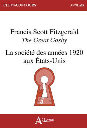 La société des années 1920 aux Etats-Unis : Francis Scott Fitzgerald, The great Gatsby