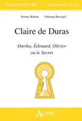 Claire de Duras : oeuvres romanesques : Ourika, Edouard, Olivier ou Le secret
