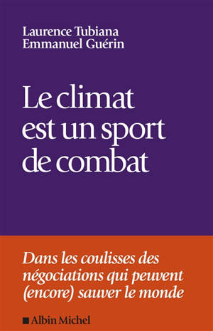 Le climat est un sport de combat : dans les coulisses des négociations qui peuvent (encore) sauver le monde
