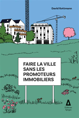 Faire la ville sans les promoteurs immobiliers : réparer ou remplacer un modèle en crise ?