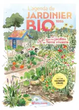 L'agenda du jardinier bio 2026 : avec son calendrier lunaire : dans les jardins de Terre vivante